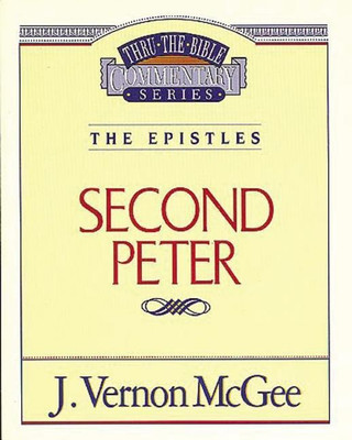Thru the Bible Vol. 55: The Epistles (2 Peter)(English, Paperback, McGee J. Vernon)