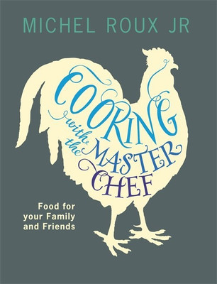 Cooking with The Master Chef(English, Paperback, Roux Jr. Michel)