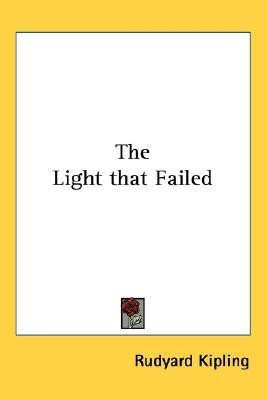 The Light That Failed(English, Paperback, Kipling Rudyard)