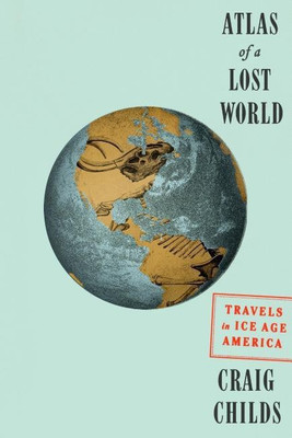 Atlas of a Lost World(English, Hardcover, Childs Craig)
