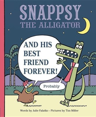 Snappsy the Alligator and His Best Friend Forever (Probably)(English, Hardcover, Falatko Julie)