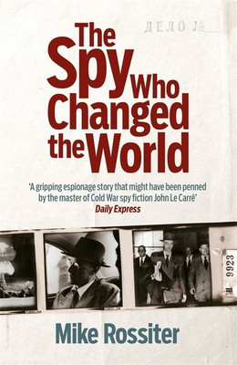 The Spy Who Changed The World(English, Paperback, Rossiter Mike)