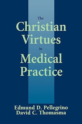 The Christian Virtues in Medical Practice(English, Hardcover, Pellegrino Edmund D.)