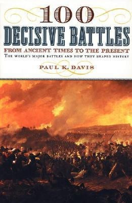 100 Decisive Battles(English, Paperback, Davis Paul K)