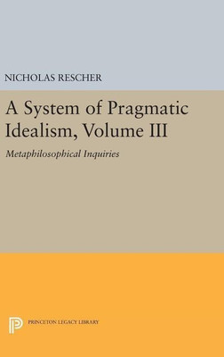 A System of Pragmatic Idealism, Volume III(English, Hardcover, Rescher Nicholas)