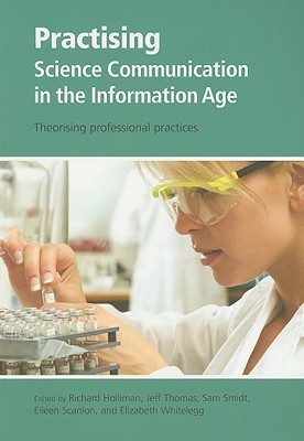 Practising Science Communication in the Information Age  - Theorizing Professional Practices(English, Paperback, unknown)