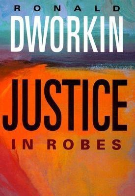 Justice in Robes(English, Hardcover, Dworkin Ronald)