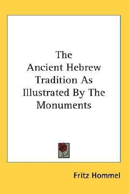The Ancient Hebrew Tradition As Illustrated By The Monuments(English, Paperback, Hommel Fritz)