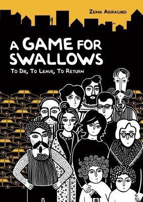 A Game for Swallows(English, Hardcover, Abirached Zeina)