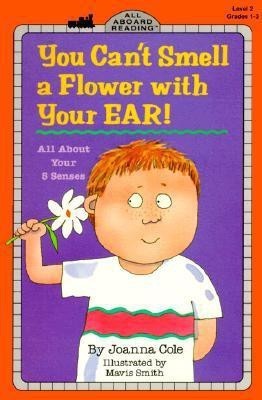 You Can't Smell a Flower with Your Ear!(English, Paperback, Cole Joanna)