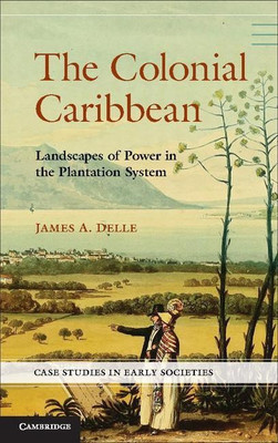 The Colonial Caribbean(English, Hardcover, Delle James A.)