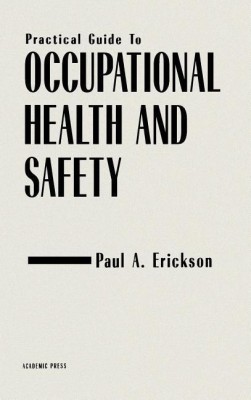 Practical Guide to Occupational Health and Safety(English, Hardcover, Erickson Paul A.)