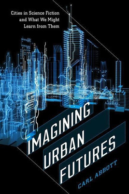 Imagining Urban Futures(English, Hardcover, Abbott Carl)