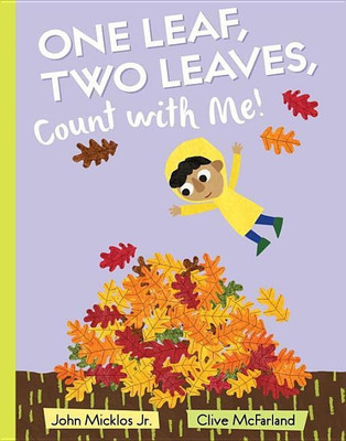 One Leaf, Two Leaves, Count with Me!(English, Hardcover, Micklos John)