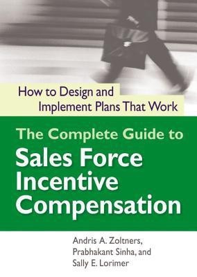 The Complete Guide to Sales Force Incentive Compensation(English, Paperback, Zoltners Andris)