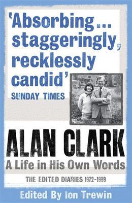 Alan Clark: A Life in his Own Words(English, Paperback, Clark Alan)