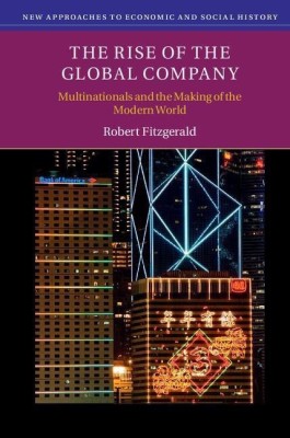 The Rise of the Global Company(English, Paperback, Fitzgerald Robert)