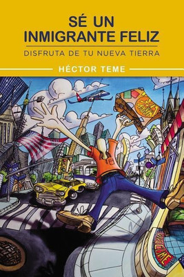 Se un inmigrante feliz(Spanish, Paperback, Teme Hector)