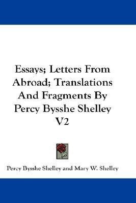 Essays; Letters From Abroad; Translations And Fragments By Percy Bysshe Shelley V2(English, Paperback, Shelley Percy Bysshe Professor)