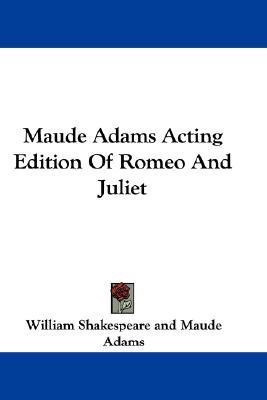 Maude Adams Acting Edition Of Romeo And Juliet(English, Paperback, Shakespeare William)