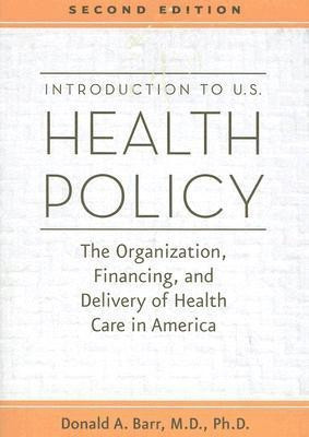 Introduction to U.S. Health Policy(English, Paperback, Barr Donald A. MD PhD)