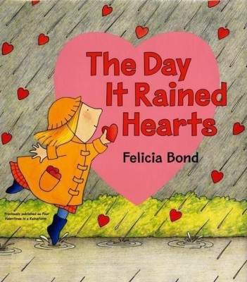 The Day it Rained Hearts(English, Hardcover, Bond Felicia)