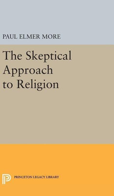 Skeptical Approach to Religion(English, Hardcover, More Paul Elmer)