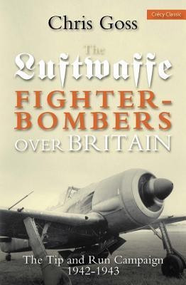 Luftwaffe Fighter-bombers Over Britain(English, Paperback, Goss Chris)