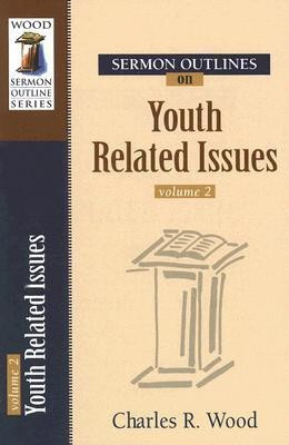Sermon Outlines on Youth Related Issues(English, Paperback, Wood Charles R.)