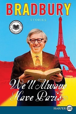 We'll Always Have Paris(English, Paperback, Bradbury Ray)