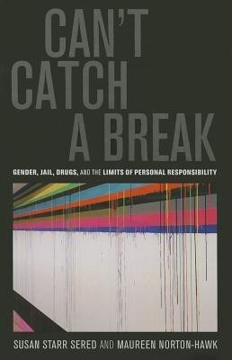 Can't Catch a Break(English, Hardcover, Sered Susan Starr Prof.)