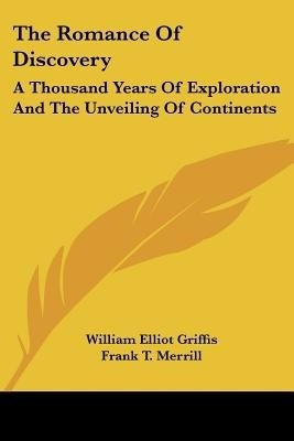 The Romance Of Discovery(English, Paperback, Griffis William Elliot)