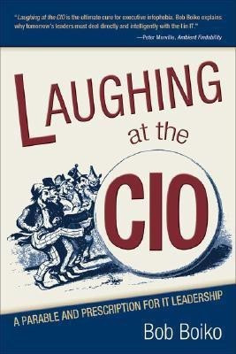 Laughing at the CIO(English, Paperback, Boiko Bob)