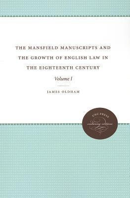 The Mansfield Manuscripts and the Growth of English Law in the Eighteenth Century, Volume I(English, Paperback, Oldham James)