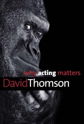 Why Acting Matters(English, Hardcover, Thomson David)