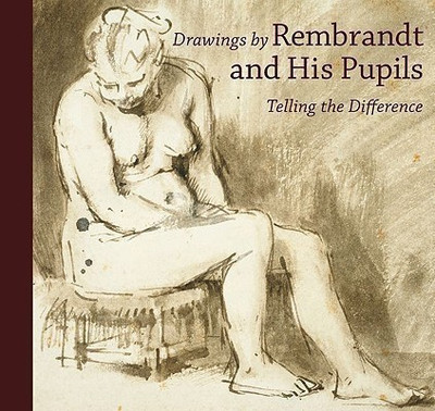 Drawings by Rembrandt and his Pupils - Telling the Difference(English, Hardcover, Bevers Holm)