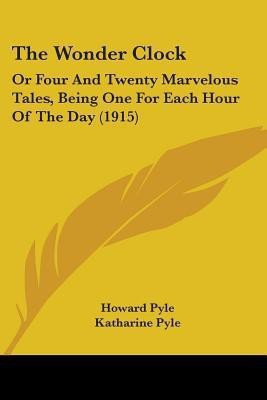 The Wonder Clock(English, Paperback, Pyle Howard)