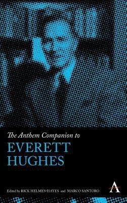 The Anthem Companion to Everett Hughes(English, Hardcover, unknown)