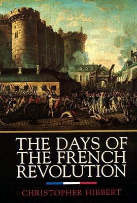 Days of the French Revolution(English, Paperback, Hibbert Christopher)