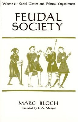 Feudal Society, V 2 (Paper Only)(English, Paperback, Bloch Marc)