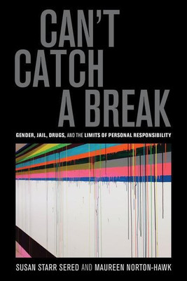 Can't Catch a Break(English, Paperback, Sered Susan Starr Prof.)