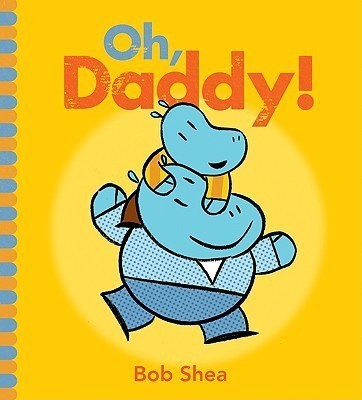 Oh, Daddy!(English, Hardcover, Shea Bob)