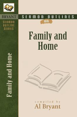 Sermon Outlines on the Family & Home(English, Paperback, Bryant Al)