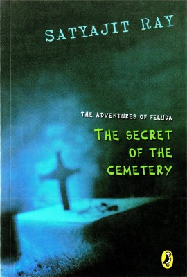 The Adventures Of Feluda: The Secret Of The Cemetery(English, Paperback, Satyajit Ray ,)