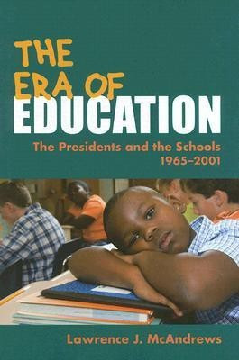 The Era of Education(English, Hardcover, McAndrews Lawrence J.)