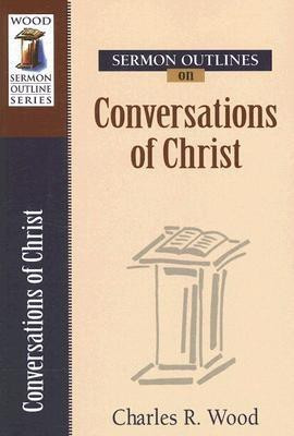 Sermon Outlines on Conversations of Christ(English, Paperback, Wood Charles R.)