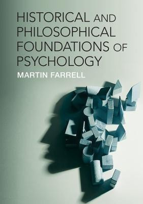 Historical and Philosophical Foundations of Psychology(English, Paperback, Farrell Martin)