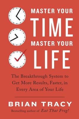 Master Your Time, Master Your Life(English, Hardcover, Tracy Brian)