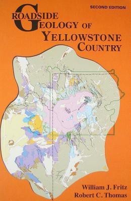 Roadside Geology of Yellowstone Country(English, Paperback, Fritz William J)