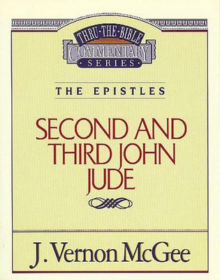 Thru the Bible Vol. 57: The Epistles (2 and 3 John/Jude)(English, Paperback, McGee J. Vernon)